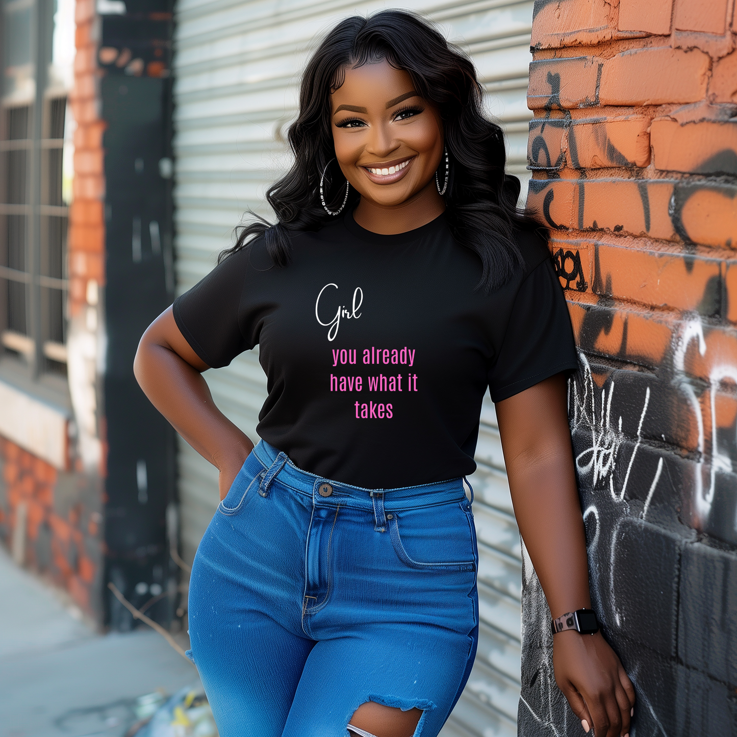 Confident Black woman wearing Girl You Already Have What It Takes shirt